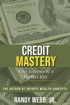 Paperback Credit Mastery: Your Journey to a Perfect 850 Book