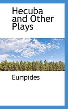 Hecuba and Other Plays
