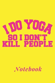 Paperback i do yoga so i don't kill people: 6x9 inch - lined - ruled paper - notebook - notes Book