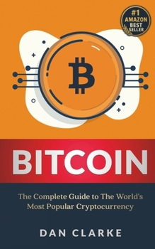 Paperback Bitcoin: The Complete Guide to the World's Most Popular Cryptocurrency Book