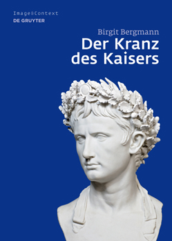 Hardcover Der Kranz Des Kaisers: Genese Und Bedeutung Einer Römischen Insignie [German] Book