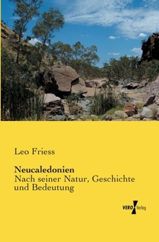 Paperback Neucaledonien: Nach seiner Natur, Geschichte und Bedeutung [German] Book