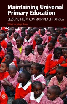 Paperback Maintaining Universal Primary Education: Lessons from Commonwealth Africa Book