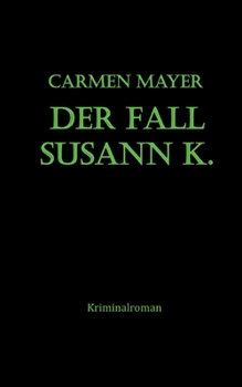 Paperback Der Fall Susann K.: Kriminalroman [German] Book