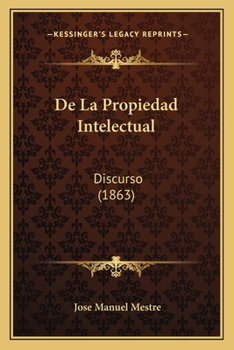 Paperback De La Propiedad Intelectual: Discurso (1863) [Spanish] Book