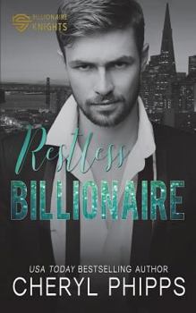 Restless Billionaire - Book #1 of the Billionaire Knights