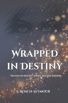 Paperback Wrapped In Destiny: The Eyes of Destiny Series: Holiday Edition Book