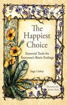 Paperback The Happiest Choice: Essential Tools for Everyone's Brain Feelings Book