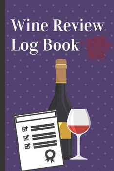 Professional Wine Review Log Book: Purple Notebook For Sommeliers And Wine Lovers