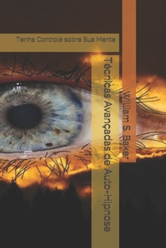Paperback Técnicas Avançadas de Auto-Hipnose: Tenha Controle sobre Sua Mente [Portuguese] Book