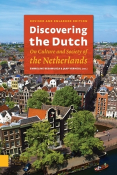 Discovering the Dutch: On Culture and Society of the Netherlands