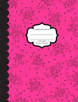 Paperback Composition Book College Ruled 100 Sheets (200 Pages): Rosevine Bouquet Dots Hot Pink Composition Notebook 100 Sheets (200 Pages) Book