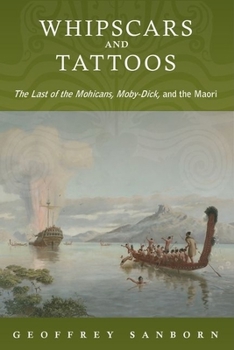 Hardcover Whipscars and Tattoos: The Last of the Mohicans, Moby-Dick, and the Maori Book