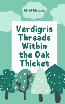 Paperback Verdigris Threads Within the Oak Thicket Book