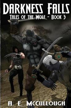 Darkness Falls: Tales of the Wolf - Book 3 - Book #3 of the Tales of the Wolf
