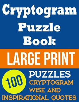 Paperback Cryptogram Puzzle Book Large Print 100 Wise And Inspirational Quotes Cryptogram Puzzles Book
