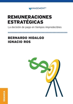 Paperback Remuneraciones Estratégicas: La Decisión De Pago En Tiempos Impredecibles [Spanish] Book