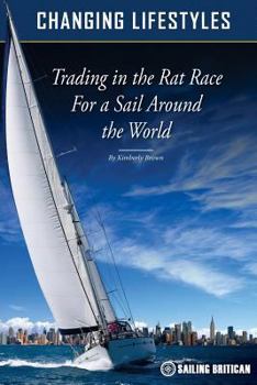 Paperback Changing Lifestyles: Trading in the Rat Race for a Sail Around the World Book