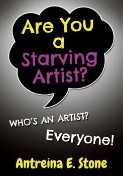 Paperback Are You a Starving Artist? Who's an Artist? Everyone Book