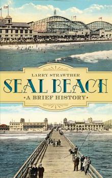 Hardcover Seal Beach: A Brief History Book