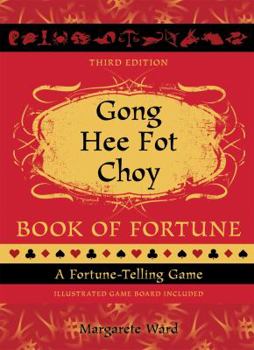 Hardcover Gong Hee Fot Choy Book of Fortune Revised: A Fortune-Telling Game Book