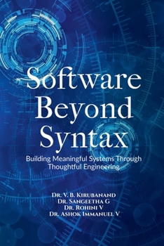 Paperback Software Beyond Syntax: Building Meaningful Systems Through Thoughtful Engineering Book