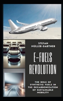 E-Fuels Revolution: The Role of Synthetic Fuels in the Decarbonization of Sustainable Mobility (Futuro in Movimento)