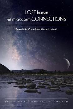 Paperback LOST-human-as-microcosm-CONNECTIONS: Personal(micro)Cosmic(macro)Connections(unity) Book