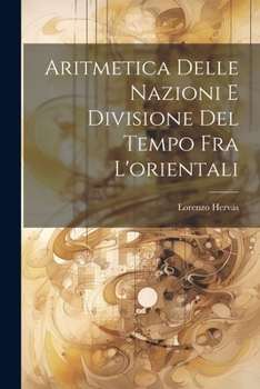 Paperback Aritmetica Delle Nazioni E Divisione Del Tempo Fra L'orientali [Italian] Book