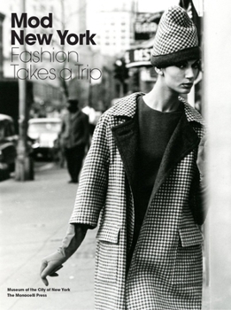 Hardcover Mod New York: Fashion Takes a Trip Book
