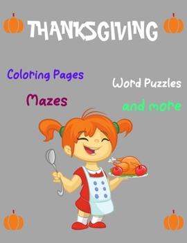 Paperback Thanksgiving Activity Book, Coloring Pages, Word Puzzles, Mazes, and more: Thanksgiving Activity Book: Coloring Pages, Word Puzzles, Mazes, and More!- Book