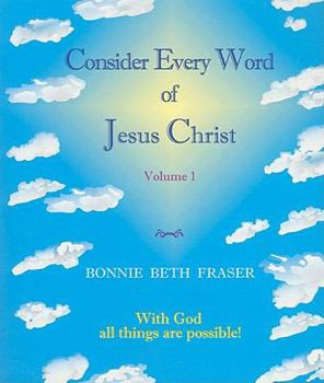 Consider Every Word of Jesus Christ Vol. 1 & 2 - With God All Things Are Possible