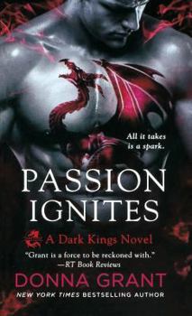 Passion Ignites: A Dark Kings Novel - Book #21 of the Dark World