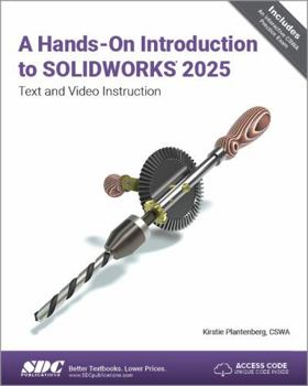 Paperback A Hands-On Introduction to SOLIDWORKS 2025: Text and Video Instruction Book