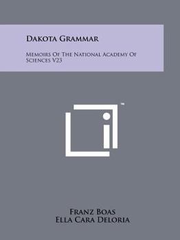 Paperback Dakota Grammar: Memoirs Of The National Academy Of Sciences V23 Book