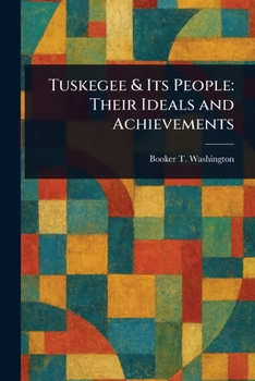 Paperback Tuskegee & Its People: Their Ideals and Achievements Book