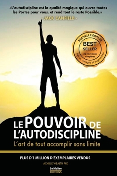 Paperback Jack Canfield le pouvoir de l'autodiscipline: L'art de tout accomplir sans limite [French] Book