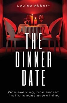 The Dinner Date – One evening, one secret that changes everything