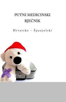 Paperback Putni medicinski rjecnik: Hrvatsko - Spanjolski [Spanish] Book