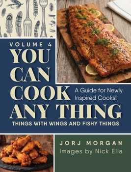 Hardcover You Can Cook Any Thing: Things with Wings and Fishy Things Book
