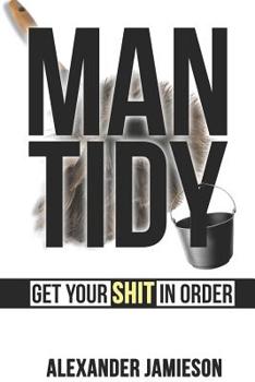 Paperback Man Tidy: Get Your Shit in Order Book