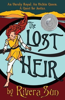 The Lost Heir: an Unruly Royal, an Urchin Queen, and a Quest for Justice - Book #2 of the Way Between - Ari Ara series