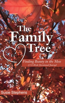 Hardcover The Family Tree: Finding Beauty in the Mess Book