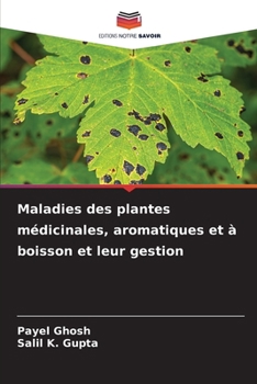 Maladies des plantes médicinales, aromatiques et à boisson et leur gestion (French Edition)