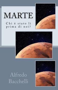 Paperback Marte: Chi E' Stato Qui Prima Di Noi? [Italian] Book