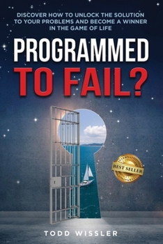 Paperback Programmed To Fail?: Discover How To Unlock The Solution To Your Problems And Become A Winner In The Game Of Life Book