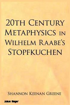 Paperback 20th Century Metaphysics in Wilhelm Raabe's Stopfkuchen Book