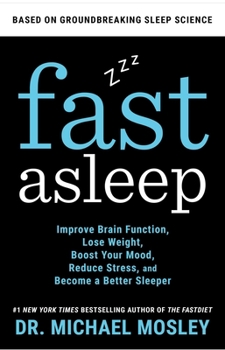 Hardcover Fast Asleep: Improve Brain Function, Lose Weight, Boost Your Mood, Reduce Stress, and Become a Better Sleeper Book