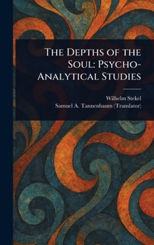 Hardcover The Depths of the Soul: Psycho-Analytical Studies Book