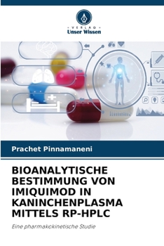 Paperback Bioanalytische Bestimmung Von Imiquimod in Kaninchenplasma Mittels Rp-HPLC [German] Book